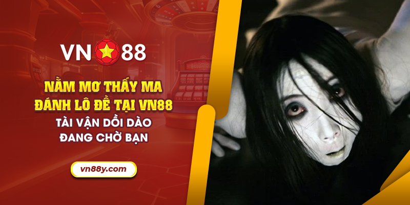 65 nam mo thay ma danh lo de tai vn88 tai van doi dao dang cho ban