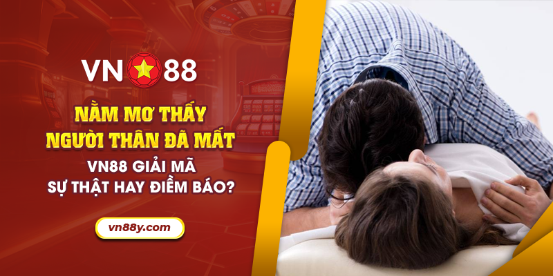 69 nam mo thay nguoi than da mat – vn88 giai ma du that hay diem bao