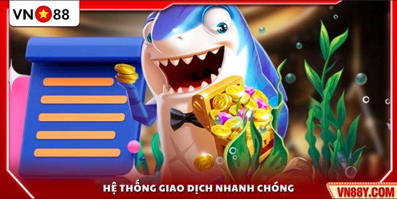 Bắn Cá VN88 3 Dịch vụ nạp rút tiền tốc độ cao và tiện lợi