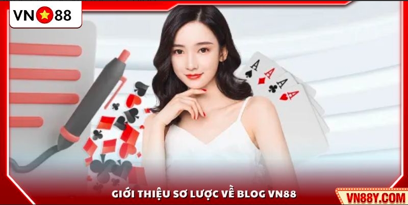 Blog VN88 1 Khái quát chung về hệ thống blog VN88