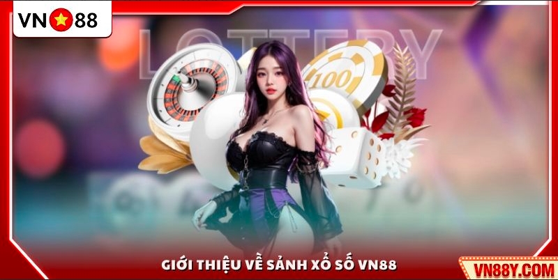 Xổ Số VN88 1 Khái quát chung về hệ thống xổ số tại VN 88