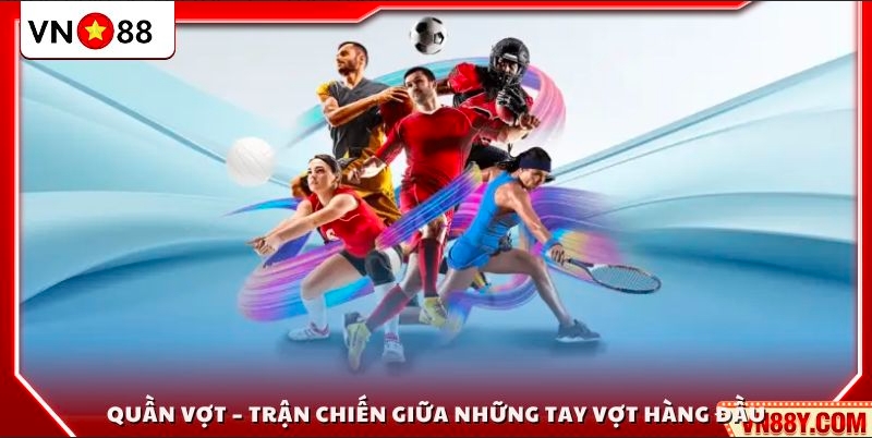 Quần vợt – Cuộc so tài đỉnh cao 